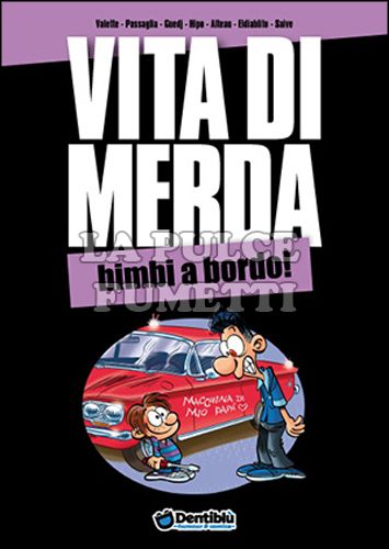 VITA DI MERDA - BIMBI A BORDO!